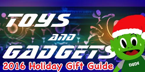 toys and gadgets 2016 holiday gift guide